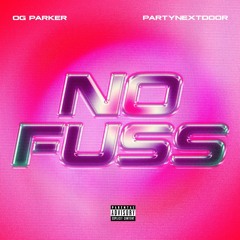 No Fuss ~ PARTYNEXTDOOR