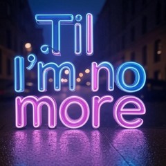 Til I’m No More (Snippet/Phone Call)