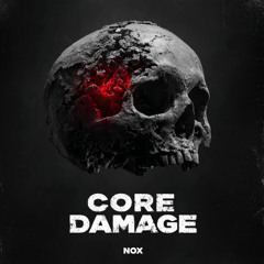 NØX - CØRE DAMAGE
