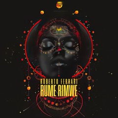 Roberto Ferrari - Rume Rimwe (Radio + Club Mix) OUT NOW