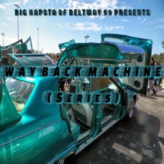 Beltway 99 Presents: Way Back Machine (Series)