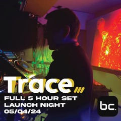 TRACE - Launch Party, 5hr Live Recording (Dave Stark & Chris Curtis)