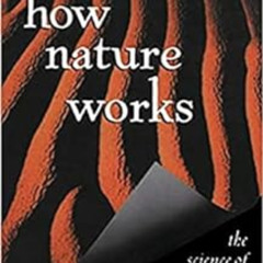 GET PDF 📨 How Nature Works: The Science of Self-organized Criticality by Per  Bak [K