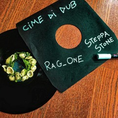 CIME DI DUB - STEPPA STONE & RAG_ONE