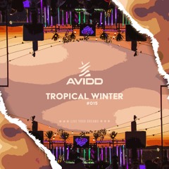 Avidd - Tropical Winter #015 [FREE DOWNLOAD]