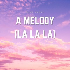 A MELODY(LA LA LA)
