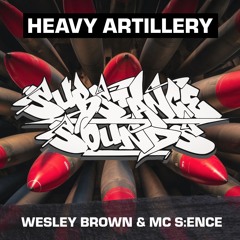 Heavy Artillery - Wesley Brown & MC S:ENCE