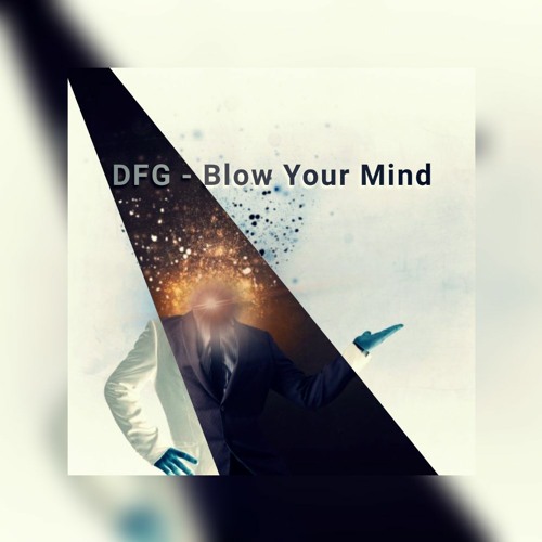 DFG - Blow Your Mind