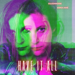 Have it All (feat. Anna Awe)