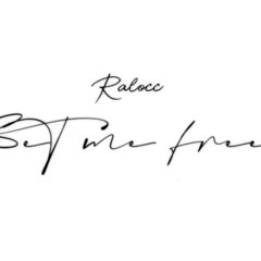 RALOCC - SET ME FREE