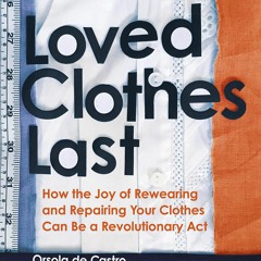 Audiobook Loved Clothes Last: How the Joy of Rewearing and Repairing Your Clothes Can Be a