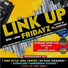 21ST - 8 - 20 = LINK - UP FRIDAY 3PM - 6PM  FT RS HASHTAG IN THE MIX + MORE.