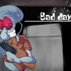Bad Day - FNF Creepy Night Pasta OST
