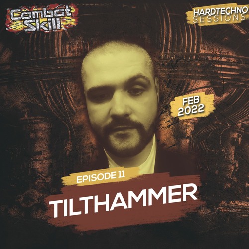 COMBAT SKILL | Hardtechno Sessions #011 with TILTHAMMER (February 2022)