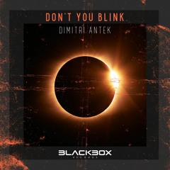 Dimitri Antek - Don't You Blink