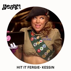 HIT IT FERGIE (EDIT)