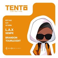 L.A.X - Sempe (Brandon Tourle Edit)