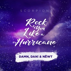 Scorpions - Rock You Like A Hurricane (DAMN, DAN! & NËWT BOOTLEG)