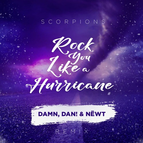 Stream Scorpions - Rock You Like A Hurricane (DAMN, DAN! & NËWT BOOTLEG) by  DAMN, DAN! | Listen online for free on SoundCloud