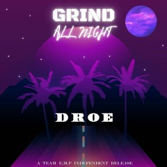 DROE - Grind (All Night)