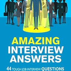 VIEW EPUB 📧 Amazing Interview Answers: 44 Tough Job Interview Questions with 88 Winn