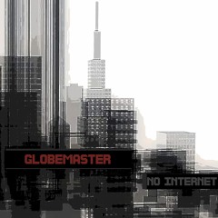 Globemaster - No Internet (Entropía Rmx)