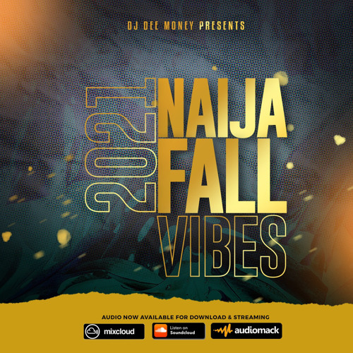 2021 Naija Fall Vibes (EXPLICIT) Wizkid, Fireboy, Olamide, Burna Boy, Adekunle Gold And More