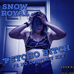 Psycho Bitch Ft. No Conflict Kev