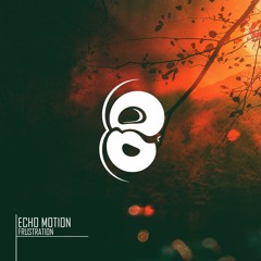 Echo Motion - Frustration [Free Download]