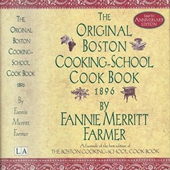 DOWNLOAD EBOOK 📘 The Original Boston Cooking-School Cook Book, 1896, 100th Anniversa