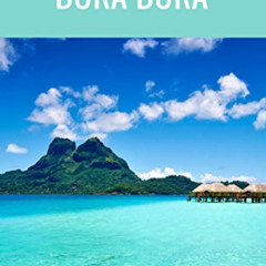 [Download] EBOOK 💗 What Your Travel Agent May Not Tell You About Bora Bora: The Secr