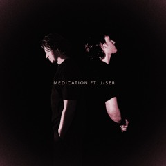 Medication (feat. J-Ser)