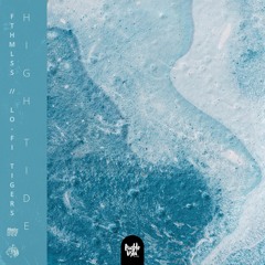 fthmlss & Lo-Fi Tigers - High Tide