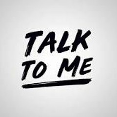 Talk To Me