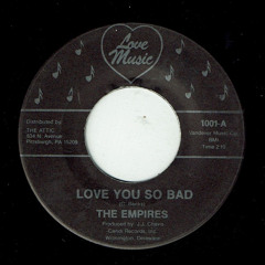 LOVE YOU SO BAD - THE EMPIRES