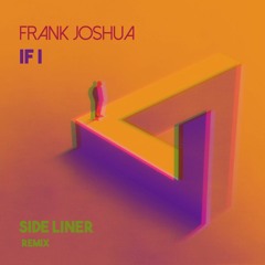 If I (Side Liner Remix) - Frank Joshua