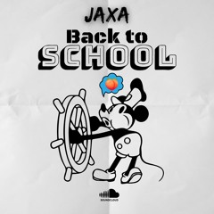 Back To School - Dj Jaxa