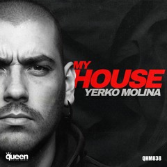 QHM838 - Yerko Molina - My House (Original Mix)