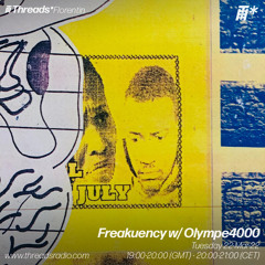Freakuency w/ Olympe4000 ✧ Threads Radio ✧ 22.3.22