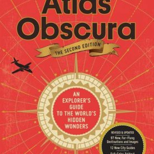 Stream {pdf Download} Atlas Obscura, 2nd Edition: An Explorer's Guide ...