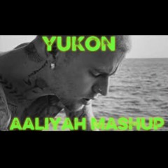 YUKON - JUSTIN BIEBER x AALIYAH MASHUP