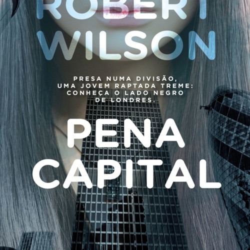 Stream (ePUB) Download Pena Capital BY : Robert Wilson by  Teresajefferson1967 | Listen online for free on SoundCloud