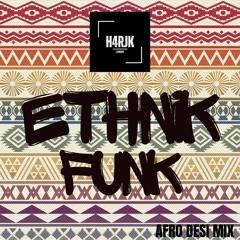 Ethnik Funk  Afro Desi Mix- H4RJK