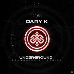 DARY K I Underground - ТЯΛЛSMłSSłФЛ CLXVI