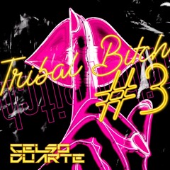 CELSO DUARTE - TRIBAL BITCH #3 SET