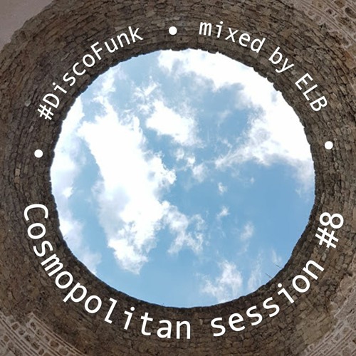 Cosmopolitan Session #8