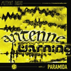Paramida - Antenne Warning Trance Special at Mutant Radio