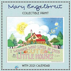 Access [KINDLE PDF EBOOK EPUB] Mary Engelbreit 2021 Collectible Print with Wall Calen