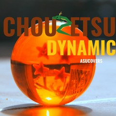Chouzetsu Dynamic - AsuCovers