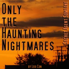 Only the Haunting Nightmares (scene 20)